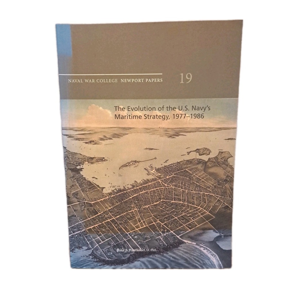 D Phil Hattendorf / Evolution of the U.S Navy's Maritime Strategy 1977-1986